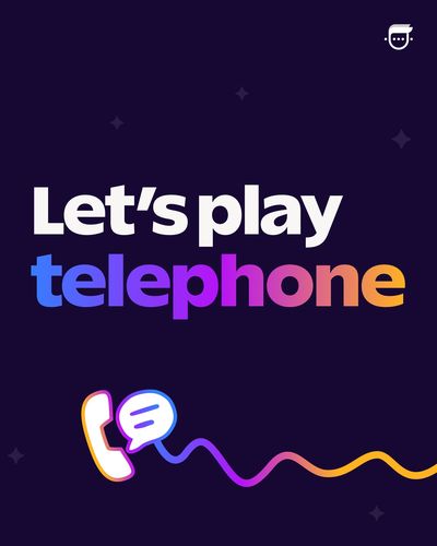 Let’s play telephone